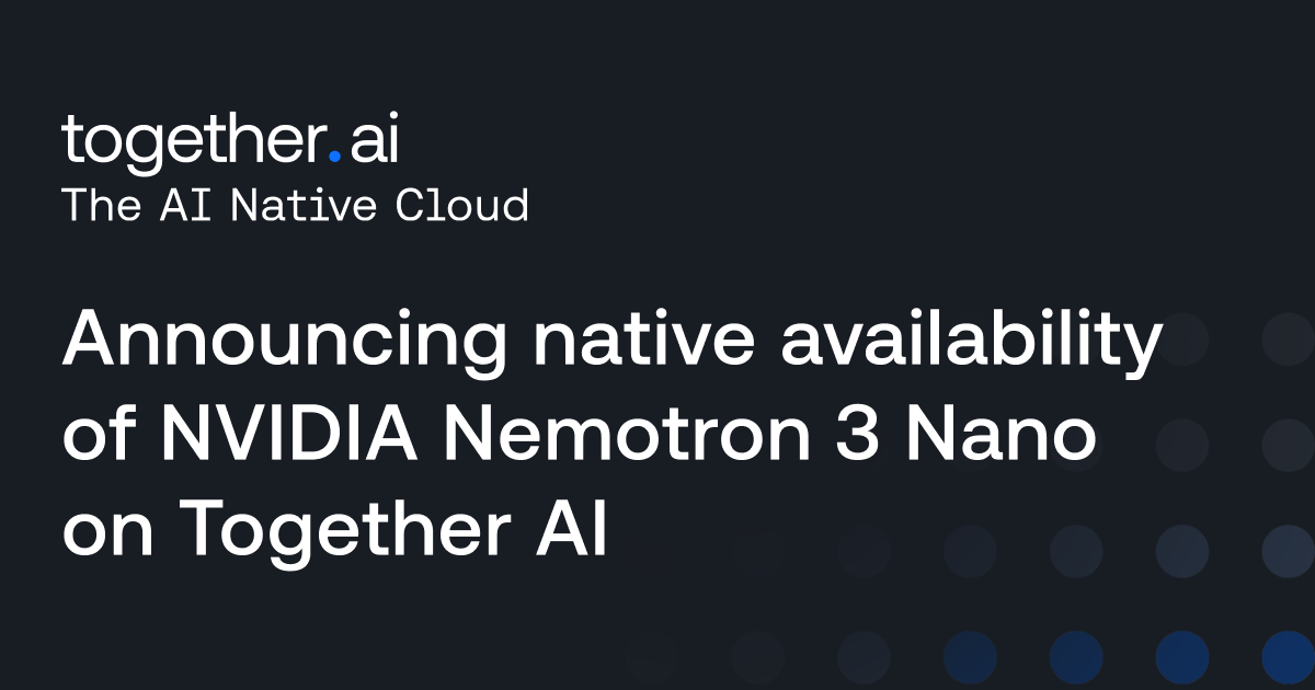 Text announcing native availability of NVIDIA Nemotron 3 Nano on Together AI with dark background and logo.