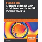 Hands-On Machine Learning with scikit-learn and Scientific Python Toolkits: A practical guide to implementing supervised and