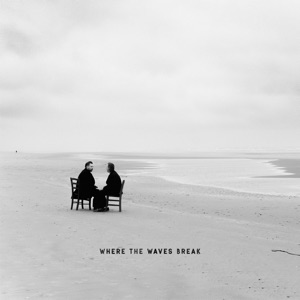 Where The Waves Break by TENDER