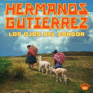 Los Ojos Del Cóndor by Hermanos Gutiérrez