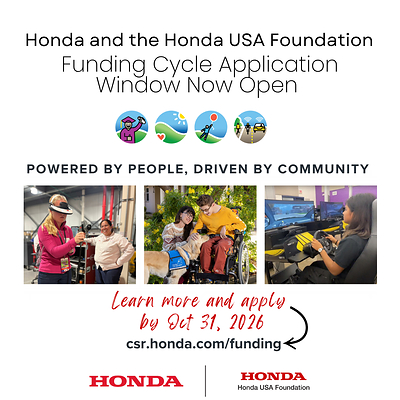 Honda and the Honda USA Foundation are now accepting programmatic funding applications from eligible nonprofit organizations and schools. The deadline to apply is Oct. 31, 2026 at 11:59 PM Pacific Time.
