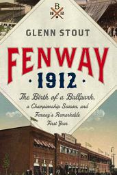 Значок приложения "Fenway 1912: The Birth of a Ballpark, a Championship Season, and Fenway's Remarkable First Year"