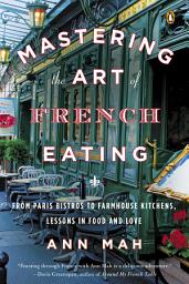 Значок приложения "Mastering the Art of French Eating: From Paris Bistros to Farmhouse Kitchens, Lessons in Food and Love"