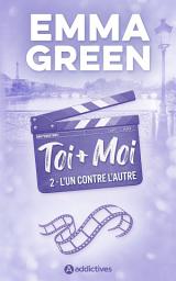 Image de l'icône Toi + Moi, Tome 02 : L'un contre l'autre - Nouvelle édition - La suite du film Prime