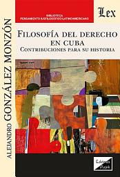 Imagen de ícono de Filosofía del derecho en Cuba: Contribuciones para su historia