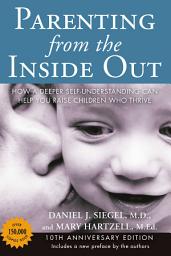 Значок приложения "Parenting from the Inside Out: How a Deeper Self-Understanding Can Help You Raise Children Who Thrive: 10th Anniversary Edition"