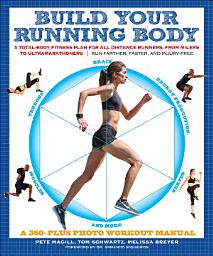 Значок приложения "Build Your Running Body: A Total-Body Fitness Plan for All Distance Runners, from Milers to Ultramarathoners—Run Farther, Faster, and Injury-Free"
