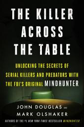 Значок приложения "The Killer Across the Table: Unlocking the Secrets of Serial Killers and Predators with the FBI's Original Mindhunter"