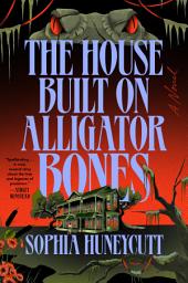 Значок приложения "The House Built on Alligator Bones: A Novel"
