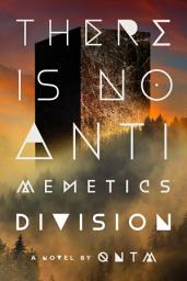 Symbolbild für There Is No Antimemetics Division: A Novel