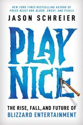 Значок приложения "Play Nice: The Rise, Fall, and Future Of Blizzard Entertainment"