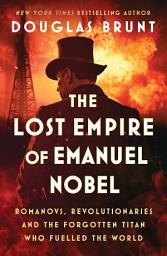 Значок приложения "The Lost Empire of Emanuel Nobel: Romanovs, Revolutionaries, and the Forgotten Titan Who Fueled the World"