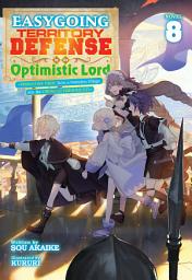 ხატულის სურათი Easygoing Territory Defense by the Optimistic Lord: Production Magic Turns a Nameless Village into the Strongest Fortified City (Light Novel)