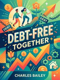 Значок приложения "Debt Free Together: A Proven Plan for Couples to Eliminate Debt and Build Wealth"