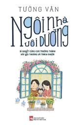 Hình ảnh biểu tượng của “Ngôi nhà nuôi dưỡng – Bí quyết cùng con trưởng thành với yêu thương và trách nhiệm”.