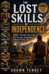 Значок приложения "The Lost Skills of Independence: 100+ Practical Skills for Self-Reliance, Preparedness, Problem-Solving, and Everyday Life"