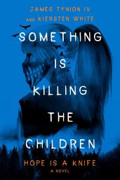 Значок приложения "Something Is Killing the Children: Hope Is a Knife: A Novel"