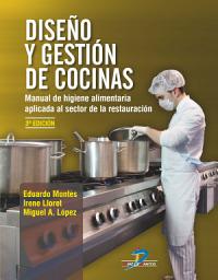 Imagen de ícono de Diseño y gestión de cocinas: Manual de higiene alimentaria aplicada al sector de la restauración