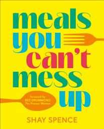 Значок приложения "Meals You Can't Mess Up: 100+ Actually Easy Recipes for Big Flavor with Little Effort"